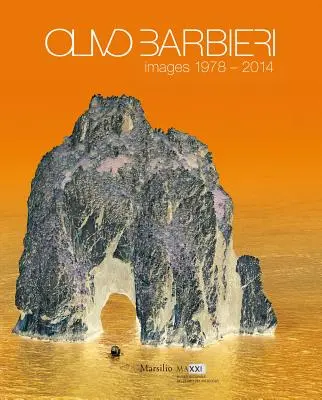 Olivo Barbieri: Obrazy 1978-2014 - Olivo Barbieri: Images 1978-2014