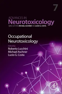 Neurotoxikológia pri práci: 7. zväzok - Occupational Neurotoxicology: Volume 7