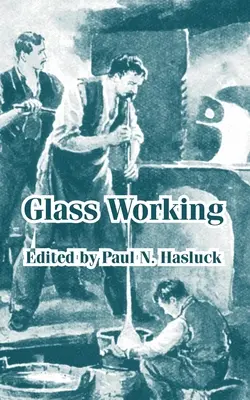 Spracovanie skla - Glass Working