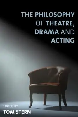 Filozofia divadla, drámy a herectva - The Philosophy of Theatre, Drama and Acting