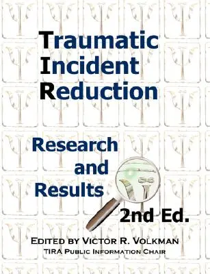 Znižovanie počtu traumatických udalostí: Výskum a výsledky, 2. vydanie - Traumatic Incident Reduction: Research and Results, 2nd Edition
