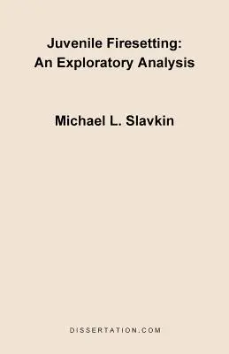 Podpaľačstvo mladistvých: Detektívky, ktoré sa venujú divadlu, a to aj v prípade, že by sa v ňom mali objaviť - Juvenile Firesetting: An Exploration Analysis