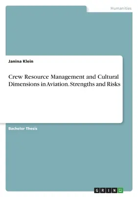 Manažment zdrojov posádky a kultúrne dimenzie v letectve. Silné stránky a riziká - Crew Resource Management and Cultural Dimensions in Aviation. Strengths and Risks