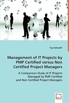 Riadenie projektov #I'T certifikovanými projektovými manažérmi PMP v porovnaní s necertifikovanými - Management of #I'T Projects by PMP Certified versus Non Certified Project Managers