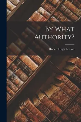 Na základe akej autority? - By What Authority?