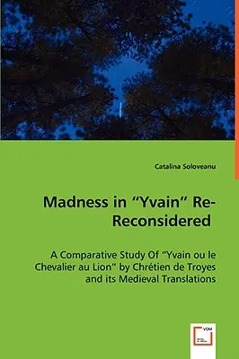 Šialenstvo v Yvaine“ prehodnotené“ - Madness in Yvain