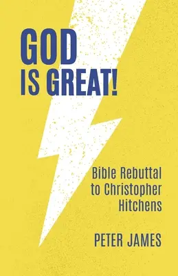 Boh je veľký: Biblická odpoveď Christopherovi Hitchensovi - God Is Great: Bible Rebuttal to Christopher Hitchens