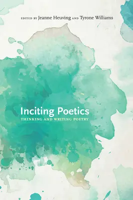 Podnecujúca poetika: Myslenie a písanie poézie - Inciting Poetics: Thinking and Writing Poetry