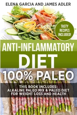 Protizápalová diéta: 100% paleo: Alkalická paleo zmes a paleo diéta pre chudnutie a zdravie - Anti-Inflammatory Diet: 100% Paleo: Alkaline Paleo Mix & Paleo Diet for Weight Loss and Health