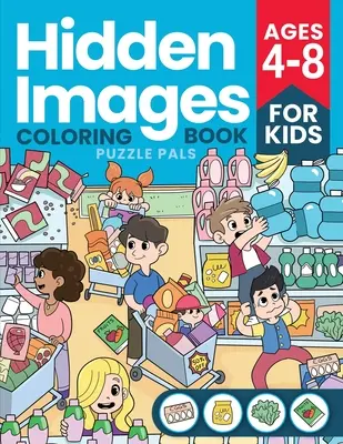 Skryté obrázky: Kniha na vyfarbovanie puzzle pre deti od 4 do 8 rokov - Hidden Images: Puzzle Coloring Book For Kids Ages 4 to 8