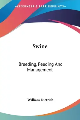 Sviňa: Chov, kŕmenie a manažment - Swine: Breeding, Feeding And Management