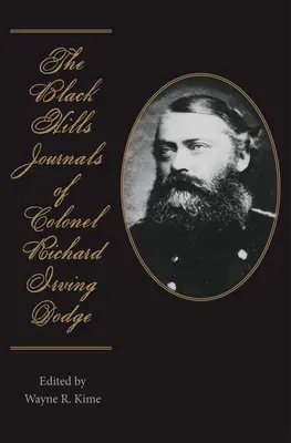 The Black Hills Journals of Colonel Richard Irving Dodge: Irvinga Irvinga Irvinga, 74. zväzok - The Black Hills Journals of Colonel Richard Irving Dodge: Volume 74