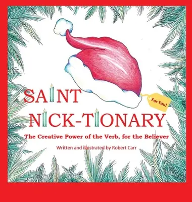 Saint Nick-tionary: Preskúmanie tvorivej sily slovesa pre veriaceho a úspešného človeka - Saint Nick-tionary: Exploring the Creative Power of the Verb for the Believer and the Achiever