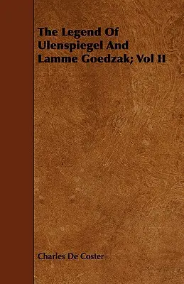 Legenda o Ulenspiegelovi a Lamme Goedzakovi; II. diel - The Legend of Ulenspiegel and Lamme Goedzak; Vol II