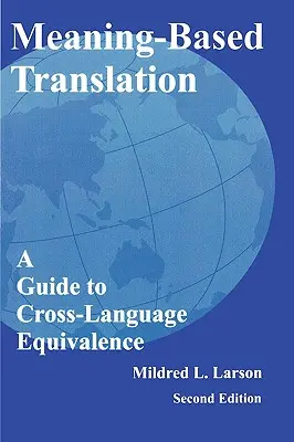 Preklad založený na význame: Sprievodca medzijazykovou ekvivalenciou - Meaning-Based Translation: A Guide to Cross-Language Equivalence