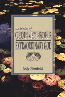 52 týždňov obyčajných ľudí - neobyčajný Boh - 52 Weeks of Ordinary People - Extraordinary God