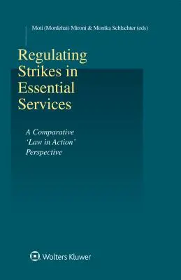 Regulácia štrajkov v základných službách: (Mironi Moti (Mordehai)): Komparatívna perspektíva „práva v akcii - Regulating Strikes in Essential Services: A Comparative 'Law in Action' Perspective (Mironi Moti (Mordehai))