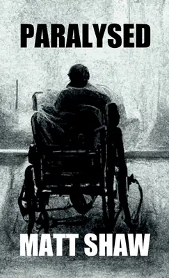 Paralyzovaný: román o extrémnom horore a sexe - Paralysed: A Novel of Extreme Horror and Sex