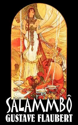 Salammb by Gustave Flaubert, Beletria, Klasika, Literárne, Historické - Salammb by Gustave Flaubert, Fiction, Classics, Literary, Historical