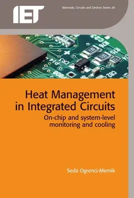 Riadenie tepla v integrovaných obvodoch: Monitorovanie a chladenie na úrovni čipu a systému - Heat Management in Integrated Circuits: On-Chip and System-Level Monitoring and Cooling