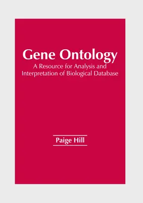 Génová ontológia: Zdroj pre analýzu a interpretáciu biologických databáz - Gene Ontology: A Resource for Analysis and Interpretation of Biological Database
