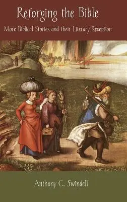 Prepisovanie Biblie: Ďalšie biblické príbehy a ich literárna recepcia - Reforging the Bible: More Biblical Stories and Their Literary Reception