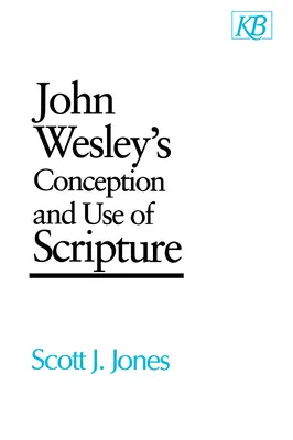 Koncepcia a používanie Písma Johnom Wesleym - John Wesley's Conception and Use of Scripture