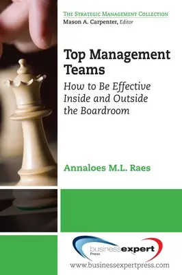 Špičkové manažérske tímy: Ako byť efektívny v predstavenstve aj mimo neho - Top Management Teams: How to Be Effective Inside and Outside the Boardroom