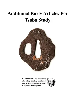 Ďalšie skoré články pre štúdium Tsuba - Additional Early Articles For Tsuba Study