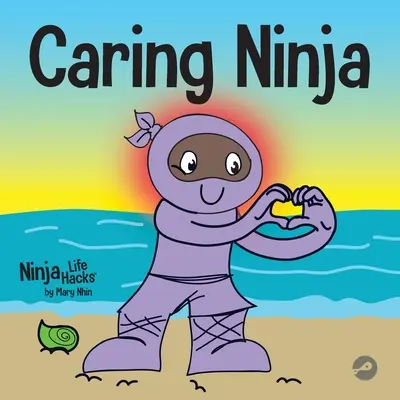 Starostlivý nindža: Kniha o sociálno-emocionálnom učení pre deti o rozvíjaní starostlivosti a úcty k druhým - Caring Ninja: A Social Emotional Learning Book For Kids About Developing Care and Respect For Others