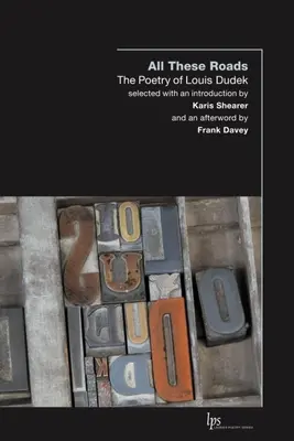 Všetky tieto cesty: Poézia Louisa Dudeka - All These Roads: The Poetry of Louis Dudek