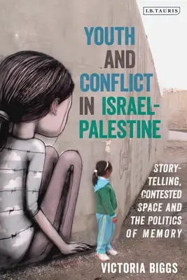 Mládež a konflikt v Izraeli a Palestíne: Rozprávanie príbehov, sporný priestor a politika pamäti - Youth and Conflict in Israel-Palestine: Storytelling, Contested Space and the Politics of Memory