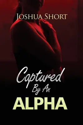 Zajatý alfou - Captured By An Alpha