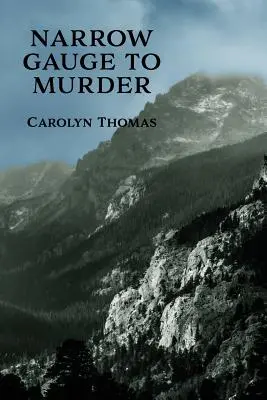 Úzkou dráhou k vražde: (Reprint záhad zo zlatého veku) - Narrow Gauge to Murder: (A Golden-Age Mystery Reprint)
