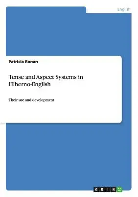 Časové a aspektové systémy v hibernoangličtine: Ich používanie a vývoj - Tense and Aspect Systems in Hiberno-English: Their use and development