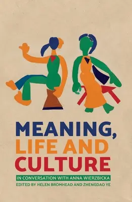 Zmysel, život a kultúra: V rozhovore s Annou Wierzbickou - Meaning, Life and Culture: In conversation with Anna Wierzbicka