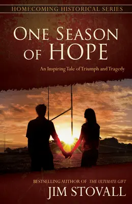 Jedno obdobie nádeje: inšpiratívny príbeh o triumfe a tragédii - One Season of Hope: An Inspiring Tale of Triumph and Tragedy