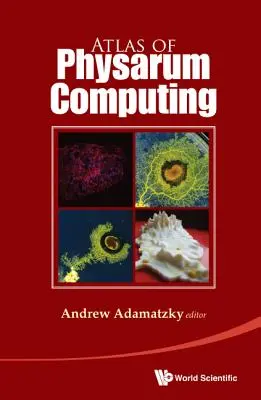Atlas výpočtovej techniky Physarum - Atlas of Physarum Computing