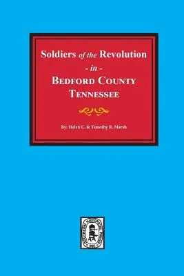 Bedford County, Tennessee, Soldiers of the Revolution in: Vojáci revolúcie. - Bedford County, Tennessee, Soldiers of the Revolution in.
