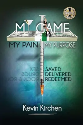 Moja hra Moja bolesť Môj cieľ: Môj príbeh o zneužívaní, opustení, alkohole, drogách, sexe a vykúpení - My Game My Pain My Purpose: My Story of Abuse, Abandonment, Alcohol, Drugs, Sex and Redemption