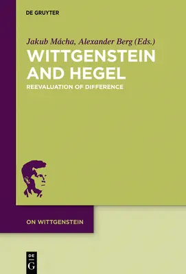 Wittgenstein a Hegel: Heggenstein: Prehodnotenie rozdielu - Wittgenstein and Hegel: Reevaluation of Difference