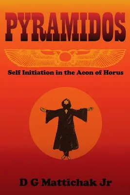 Pyramída - sebaposvätenie v Horovom eóne - Pyramidos- Self Initiation in the Aeon of Horus
