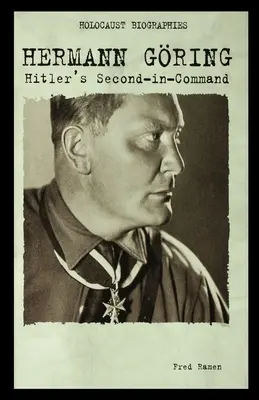 Hermann Goring: Hitlerov zástupca vo velení - Hermann Goring: Hitler's Second-In-Command