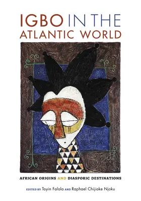 Igbo v atlantickom svete: Africký pôvod a diasporické destinácie - Igbo in the Atlantic World: African Origins and Diasporic Destinations