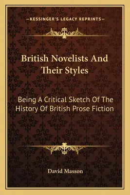 Britskí románopisci a ich štýly: Kritický náčrt dejín britskej prozaickej tvorby - British Novelists And Their Styles: Being A Critical Sketch Of The History Of British Prose Fiction