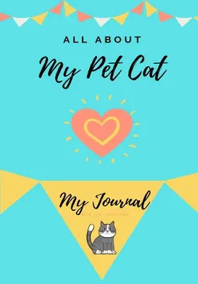 O mojom domácom miláčikovi: Môj domáci denník - About My Pet Cat: My Pet Journal