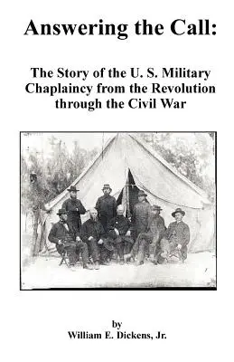 Odpoveď na výzvu: Príbeh vojenského kaplánstva USA od revolúcie po občiansku vojnu - Answering the Call: The Story of the U. S. Military Chaplaincy from the Revolution Through the Civil War