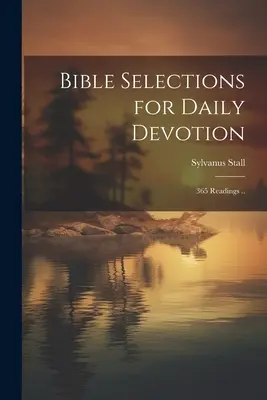 Výber z Biblie na každodennú pobožnosť; 365 čítaní .. - Bible Selections for Daily Devotion; 365 Readings ..
