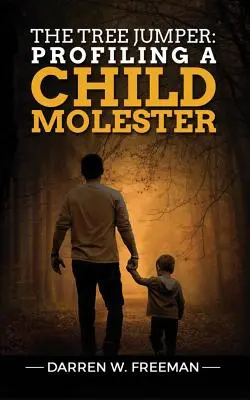 Skokan na strom: Profilovanie pedofila - The Tree Jumper: Profiling A Child Molester