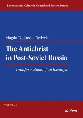 Antikrist v postsovietskom Rusku: Premeny ideomýtu - The Antichrist in Post-Soviet Russia: Transformations of an Ideomyth
